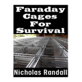 Faraday Cages For Survival: The Ultimate Beginner's Guide On What Faraday Cages Are, Why You Need One, and How To Build It