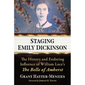 Staging Emily Dickinson: The History and Enduring Influence of William Luce's The Belle of Amherst