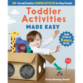 Toddler Activities Made Easy: 100+ Fun and Creative Learning Activities for Busy Parents