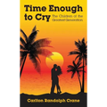 Time Enough to Cry: The Children of the Greatest Generation
