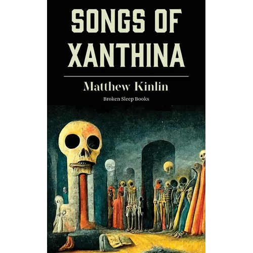 Songs of Xanthina: Heard Upon Entering Plutonium (Gate to Hell)