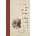 Henry at Work: Thoreau on Making a Living