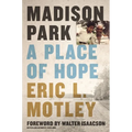 Madison Park: A Place of Hope