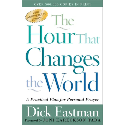 The Hour That Changes the World: A Practical Plan for Personal Prayer