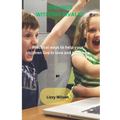 Siblings Without Rivalry: Practical ways to help your children live in love and harmony