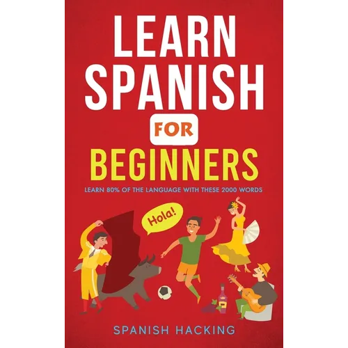 Learn Spanish For Beginners - Learn 80% Of The Language With These 2000 Words!