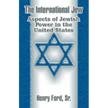 The International Jew: Aspects of Jewish Power in the United States