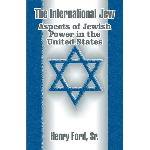 The International Jew: Aspects of Jewish Power in the United States