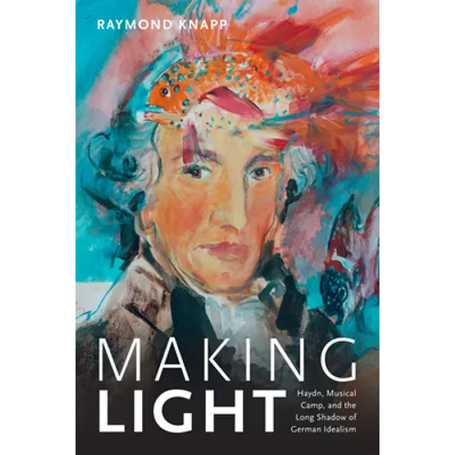 Making Light: Haydn, Musical Camp, and the Long Shadow of German Idealism