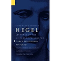 Lectures on the History of Philosophy, Volume 1: Greek Philosophy to Plato