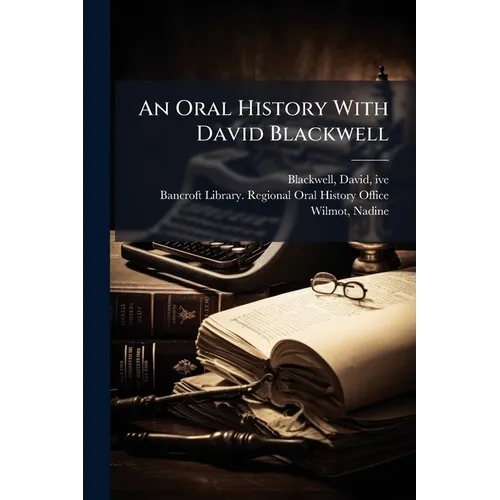 An Oral History With David Blackwell: Oral History Transcript / 2003