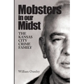 Mobsters In Our Midst: The Kansas City Crime Family