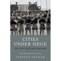 Cities Under Siege: The New Military Urbanism