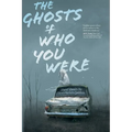 The Ghosts Of Who You Were