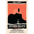 Catching Bullets: Memoirs of a Bond Fan