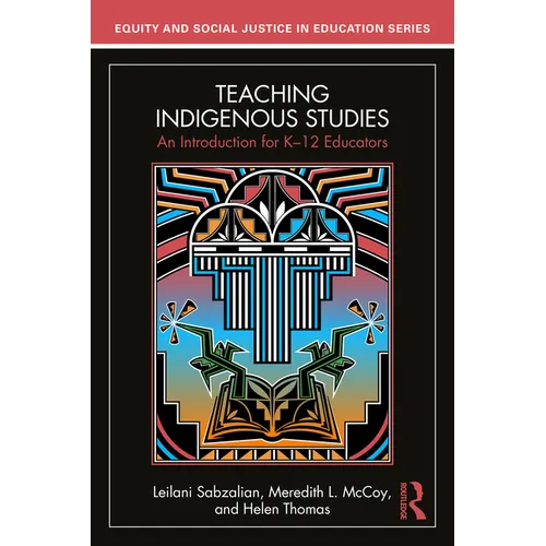 Teaching Indigenous Studies: An Introduction for K-12 Educators