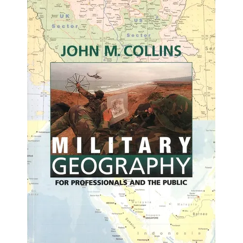 Military Geography: For Professionals and the Public