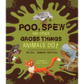 Poo, Spew and Other Gross Things Animals Do!