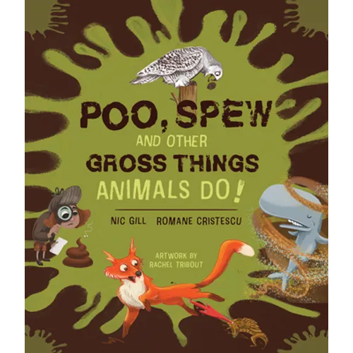 Poo, Spew and Other Gross Things Animals Do!