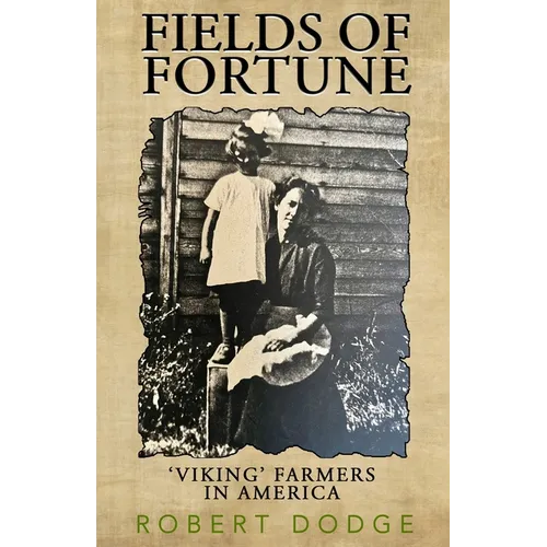 Fields Of Fortune: 'Viking' Farmers In America