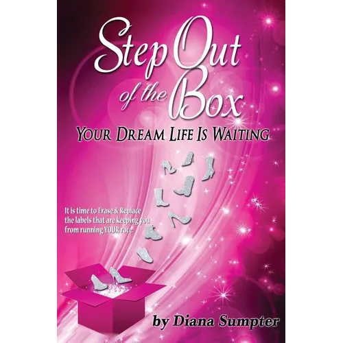Step Out Of The Box Your Dream Life is Waiting