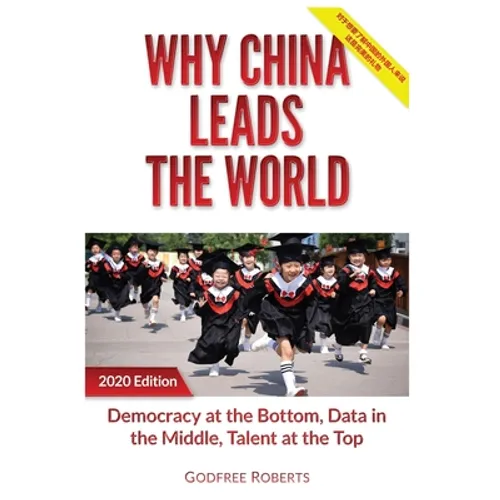 Why China Leads the World: Talent at the Top, Data in the Middle, Democracy at the Bottom