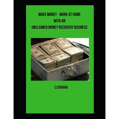 Make Money - Work at Home with an Unclaimed Money Recovery Business