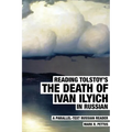 Reading Tolstoy's The Death of Ivan Ilyich in Russian: A Parallel-Text Russian Reader