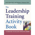The Leadership Training Activity Book: 50 Exercises for Building Effective Leaders