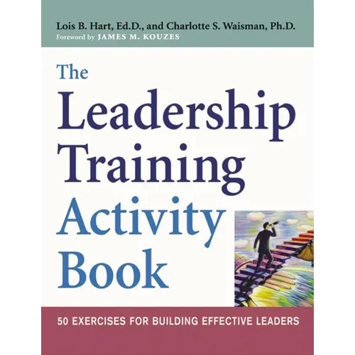 The Leadership Training Activity Book: 50 Exercises for Building Effective Leaders