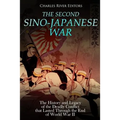 The Second Sino-Japanese War: The History and Legacy of the Deadly Conflict that Lasted Through the End of World War II
