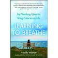 Learning to Breathe: My Yearlong Quest to Bring Calm to My Life