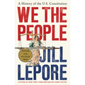 We the People: A History of the U.S. Constitution