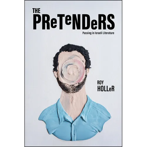 The Pretenders: Passing in Israeli Literature