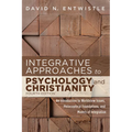 Integrative Approaches to Psychology and Christianity, Fourth Edition: An Introduction to Worldview Issues, Philosophical Foundations, and Models of I