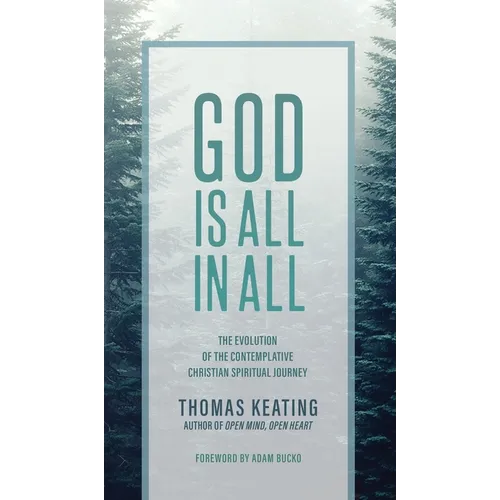 God Is All In All: The Evolution of the Contemplative Christian Spiritual Journey