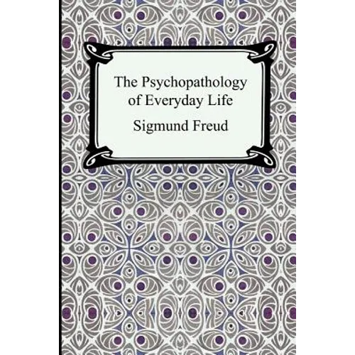 The Psychopathology of Everyday Life