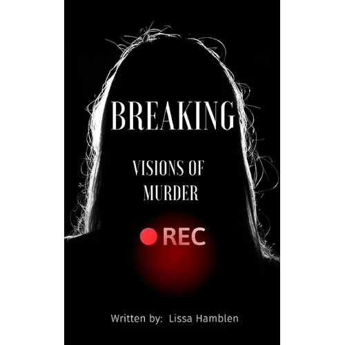 Breaking: Visions of Murder
