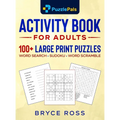 Activity Book for Adults: 100+ Large Print Sudoku, Word Search, and Word Scramble Puzzles