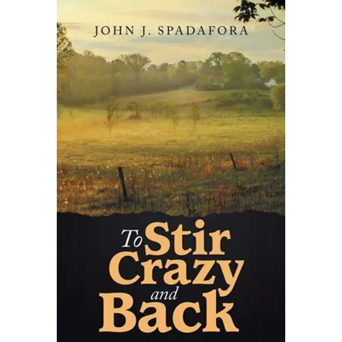 To Stir Crazy and Back