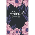 forgot password: A great book to keep all confidential info handy for websites/usernames/passwords with tabs alphabetical A-Z