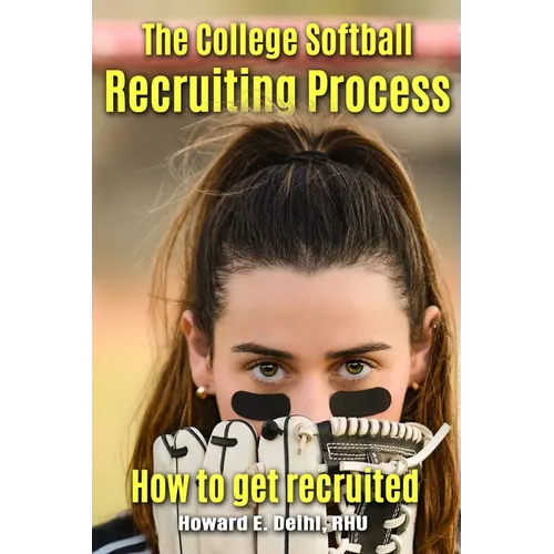 The Softball Recruiting Process - How to get recruited