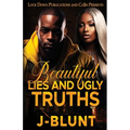 Beautiful Lies and Ugly Truths