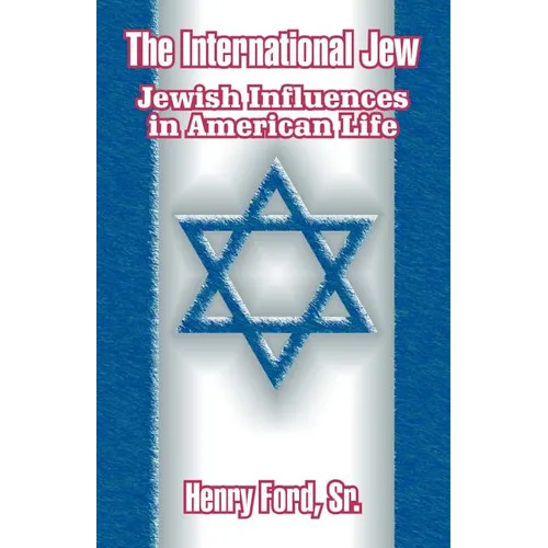 The International Jew: Jewish Influences in American Life