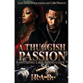 A Thuggish Passion