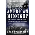American Midnight: The Great War, a Violent Peace, and Democracy's Forgotten Crisis
