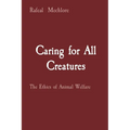 Caring for All Creatures: The Ethics of Animal Welfare