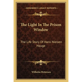 The Light In The Prison Window: The Life Story Of Hans Nielsen Hauge