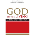 God of the Living: A Biblical Theology