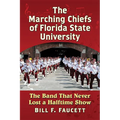 The Marching Chiefs of Florida State University: The Band That Never Lost a Halftime Show